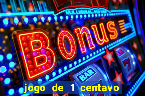 jogo de 1 centavo estrela bet
